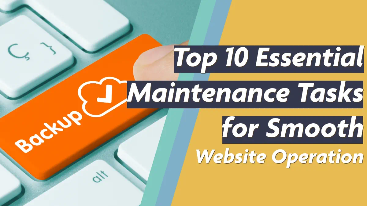 Top 10 Essential WordPress Maintenance Tasks for Smooth Website Operation