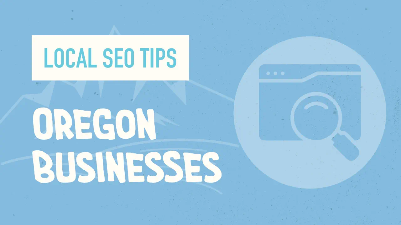 Local SEO Tips for Oregon Businesses